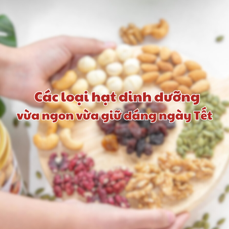 Các loại hạt dinh dưỡng vừa ngon vừa giữ dáng ngày tết 1 Lua chon Qua Tet Gia Re 2 large